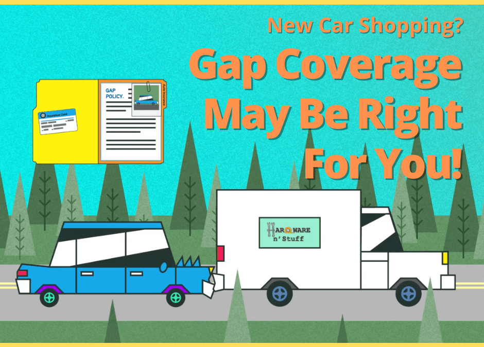New Car Shopping? Gap Coverage May Be Right For You!