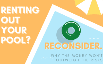 Renting Out Your Pool? Reconsider.
