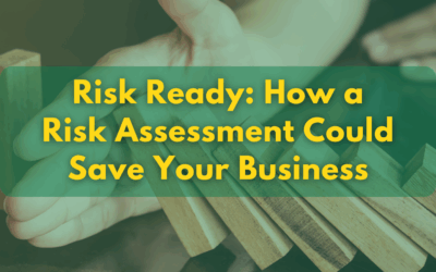 Risk Ready: How a Risk Assessment Could Save Your Business