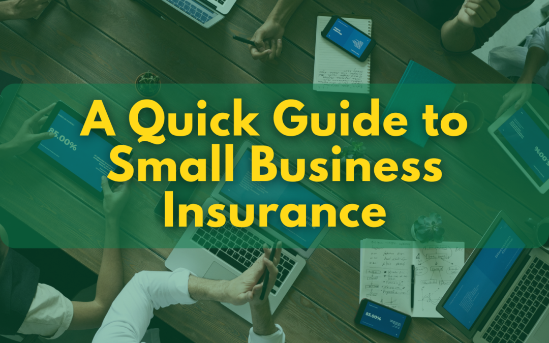 A Quick Guide to Small Business Insurance