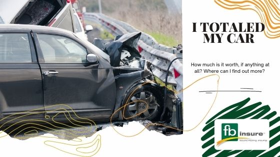 I Totaled My Car, What’s It Worth?