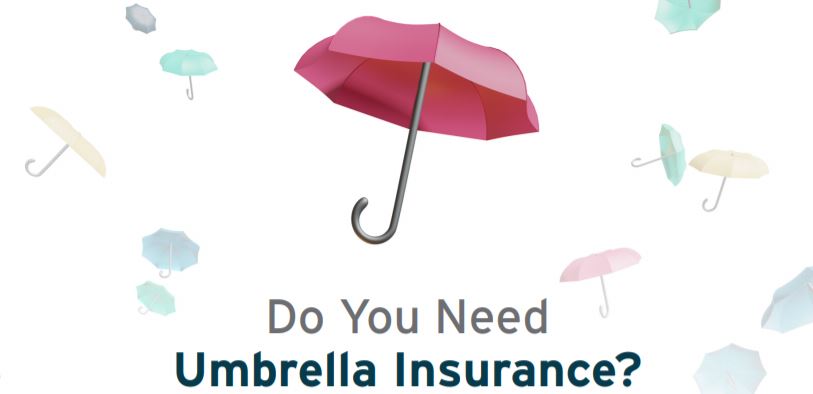 Be Fully Covered With A Personal Umbrella Policy