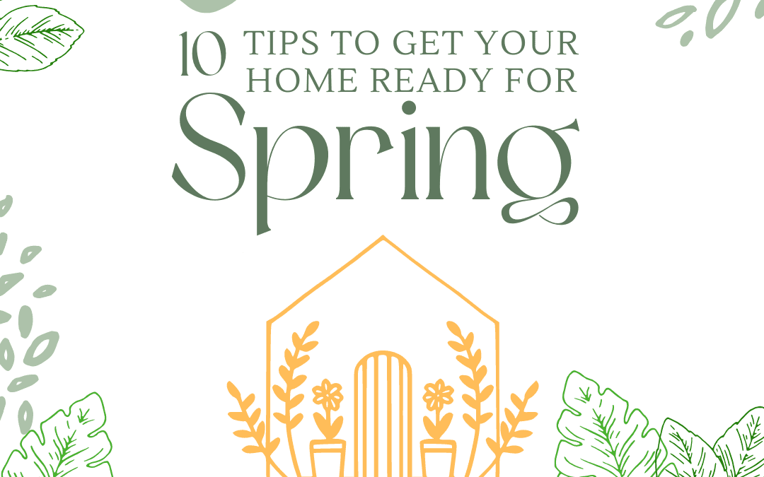 Tips to Get Your Home Ready For Spring