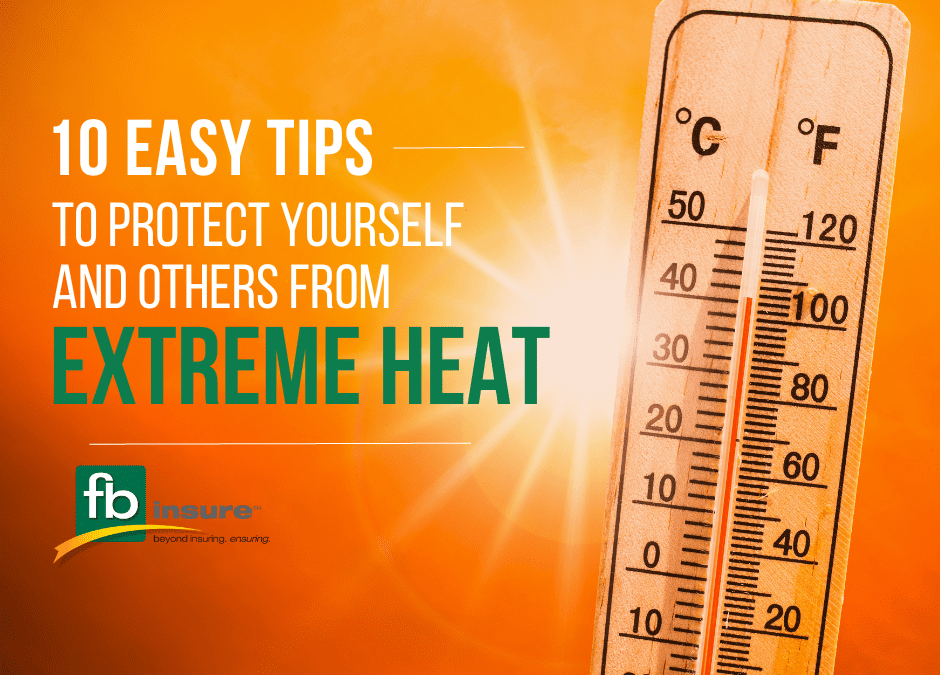 10 Easy Tips to Protect Yourself and Others from Extreme Heat