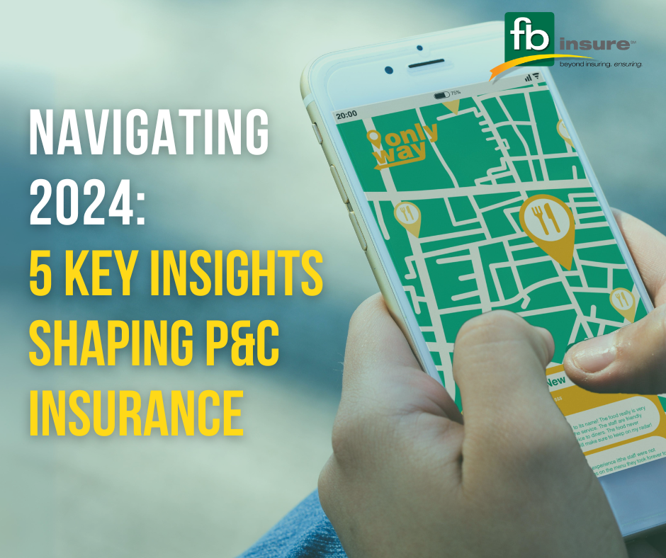 Fb Insure Navigating 2024: 5 Key Insights Shaping P&C Insurance - FBinsure