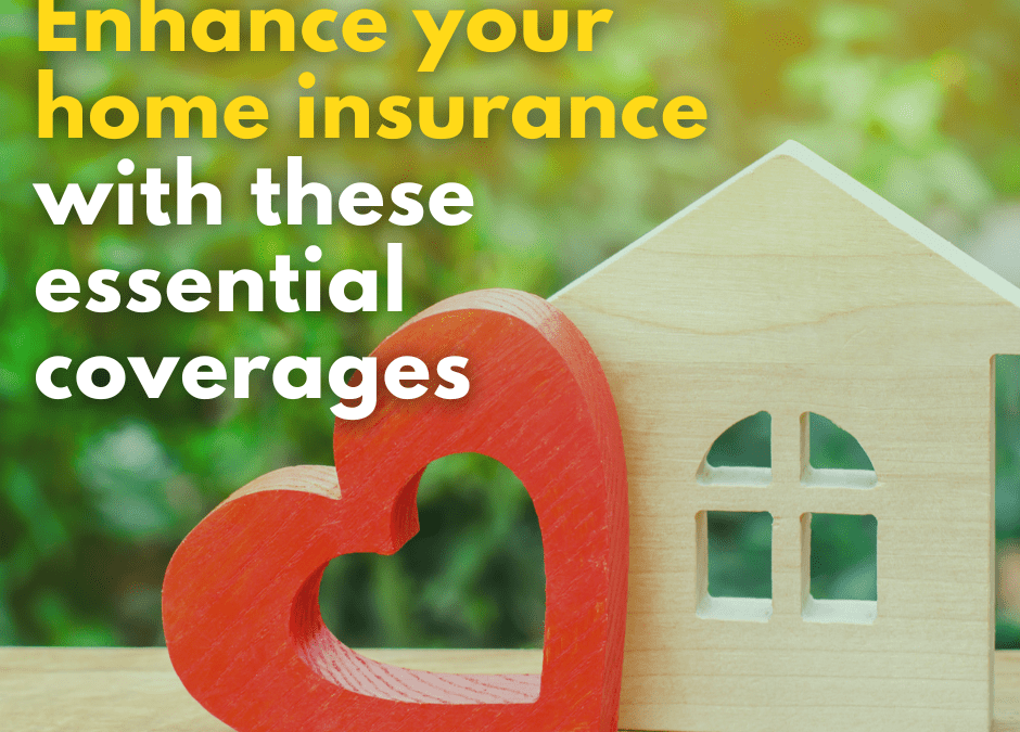 Enhance Your Home Insurance with Essential Endorsements